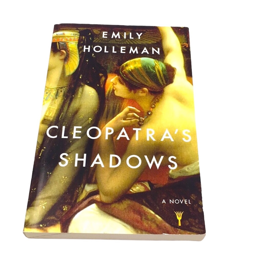 Cleopatra’s Shadows By Emily Holleman